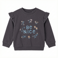 Girls Charcoal Grey Ruffle Sweatshirt - Embroidered "Be Nice" Floral Graphic (BG-000050)