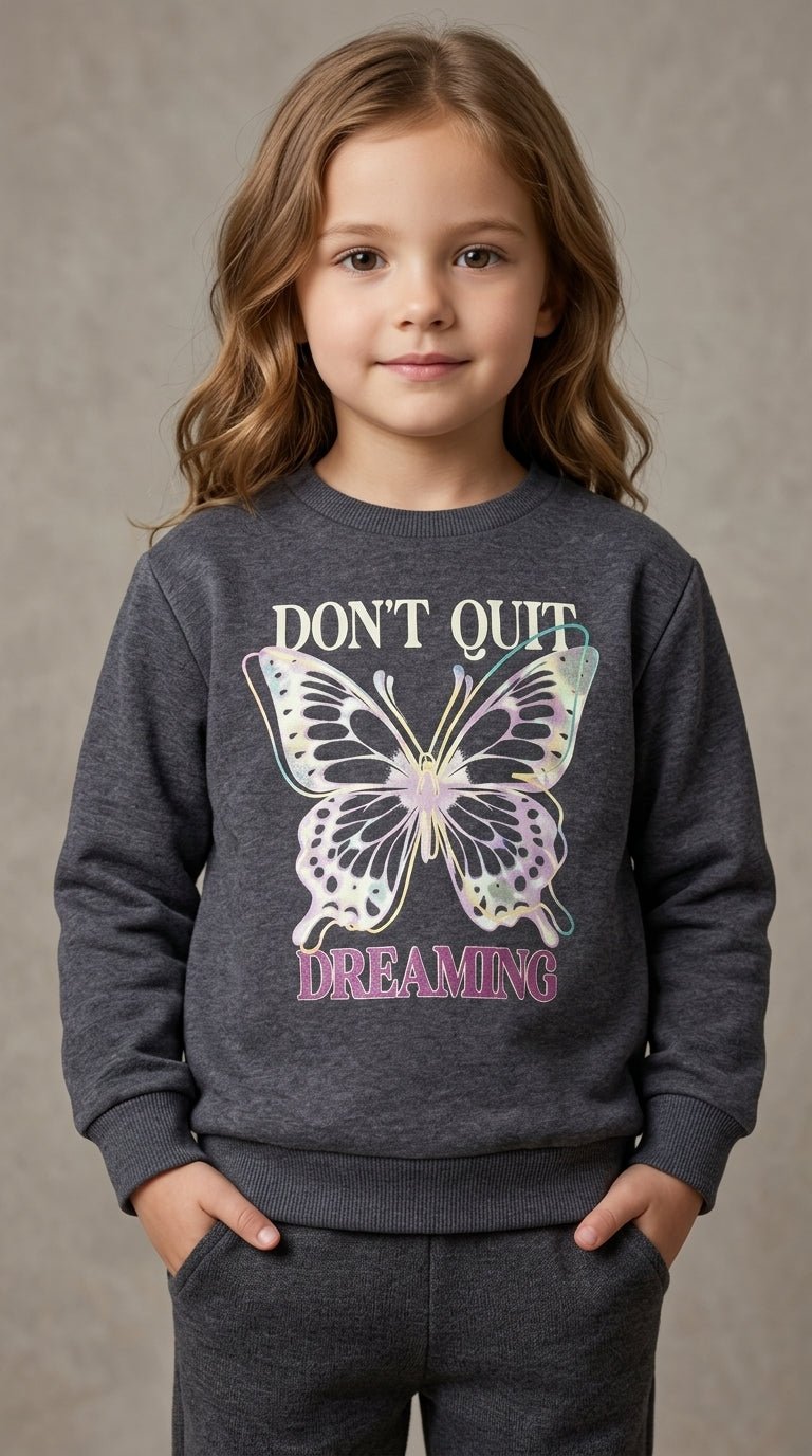 Girls Dark Grey Sweatshirt - "Don't Quit Dreaming" Butterfly Graphic (BG-000048)